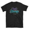 Dream it Do it T-Shirt