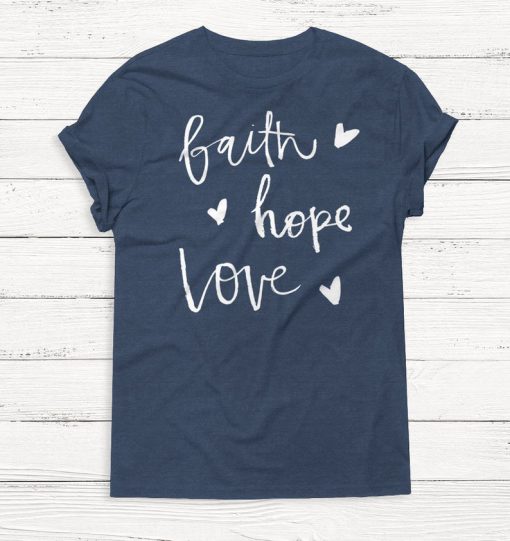 Faith Hope Love - Woman's Shirt - Pop Culture - Jesus - God - Christian Shirt - Tumblr T Shirt