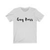 Gay Boss T Shirt