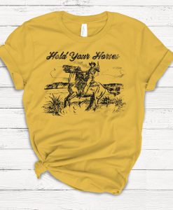 Hold Your Horses T-shirt, Ladies Unisex Crewneck Shirt, Rodeo, Western, Cowboy, Cute Tshirt, Vintage, Retro, Gift, Funny T-shirt