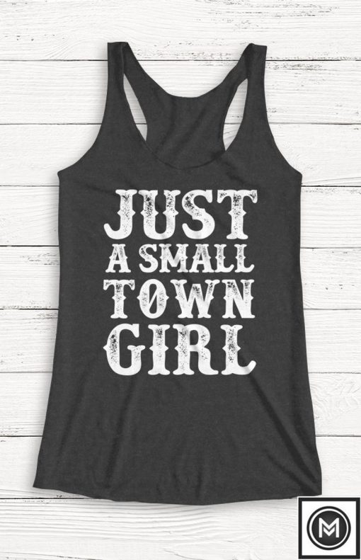 Just a Small Town Girl Tank top