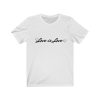 Love is Love T Shirt