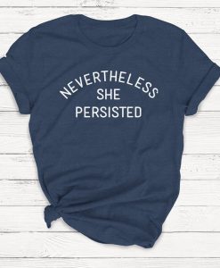 Nevertheless She Persisted T-shirt