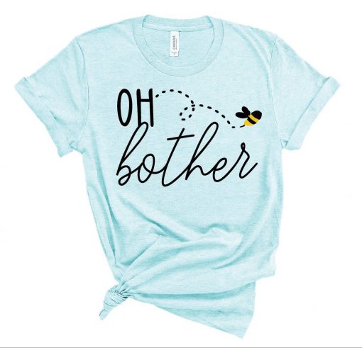 Oh Bother Bee T Shirt