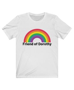 Rainbow Friend of Dorothy T Shirt