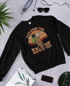 Sloth Hiking Team We Will Get There Funny Sweatshirt Vintage sloth gifts, hiking lover gift Sweatshirt