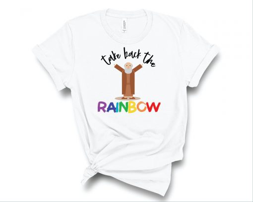 Take Back the Rainbow T Shirt