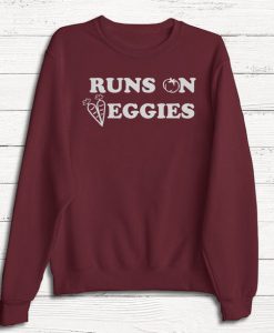 Runs on Veggies Sweatshirt - Vegetarian - Vegan - Organic - Healthy - Plant Based - Vegetables