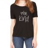 Be Kind Ladies T-shirt