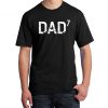 DAD 7 T Shirt-