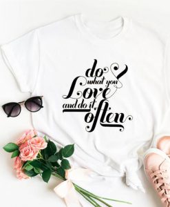 Do what you love unisex t-shirt