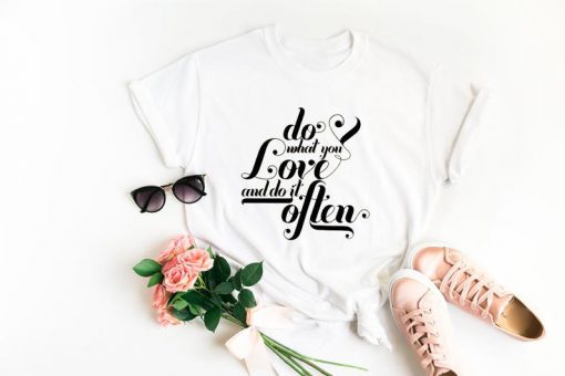 Do what you love unisex t-shirt