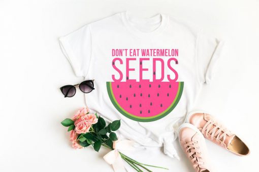 Don't Eat Watermelon Seed Tshirt