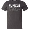 Funcle Like A Dad Only Cooler T-Shirt -