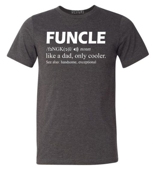 Funcle Like A Dad Only Cooler T-Shirt -