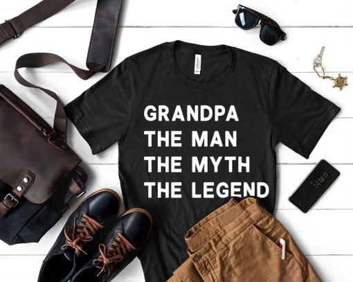 Grandpa, the man,the myth,the legend tshirt