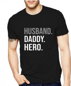 Husband Daddy Hero T-shirt