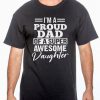 Im A Proud Dad Of A Super Awesome Daughter T Shirt