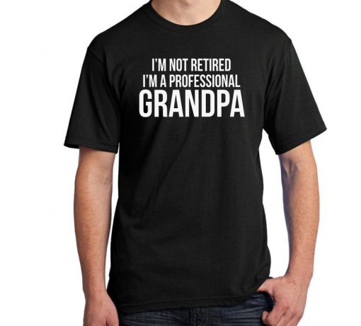 I'm Not Retired I'm a Professional Grandpa Mens Shirt