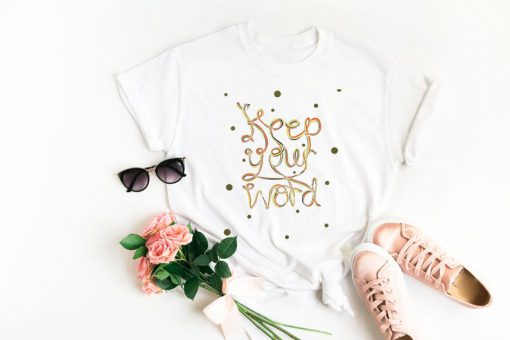 Keep your word unisex t-shirt