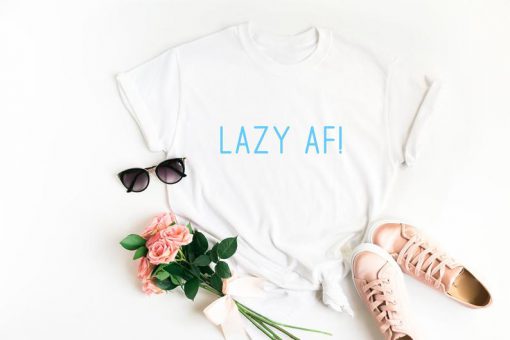 Lazy af unisex t-shirt