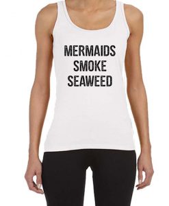 MERMAIDS SMOKE SEAWEED Women's Tank Top