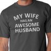 My Wife Has An Awesome Husband- Men's shirt