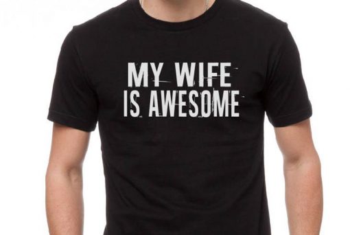 My Wife Is Awesome T-shirt