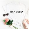 Nap queen t-shirt