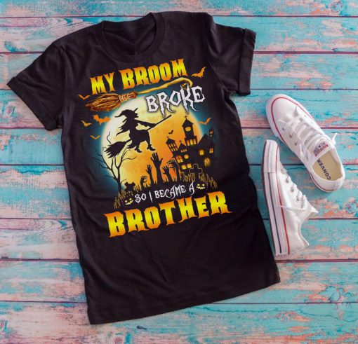 T-shirt My broom broke so I became a brother,