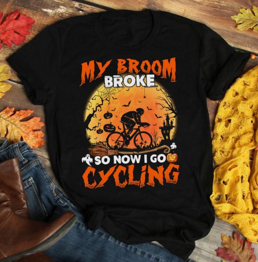 T-shirt My broom broke so now I play cycling