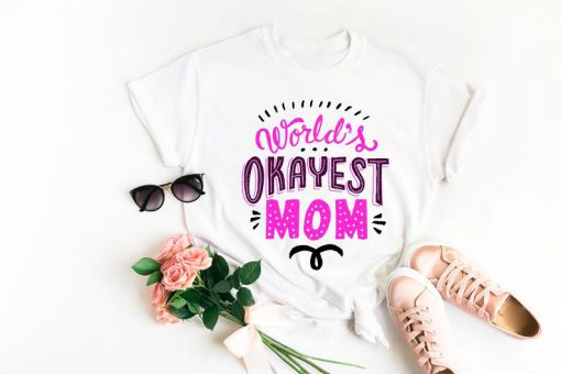 World's okayest Mom t-shirt