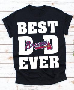 Best Dad Ever Atlanta Braves Baseball Team Shirt