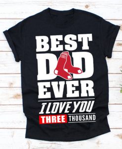 Best Dad Ever Boston Red Sox Baseball Team Shirt