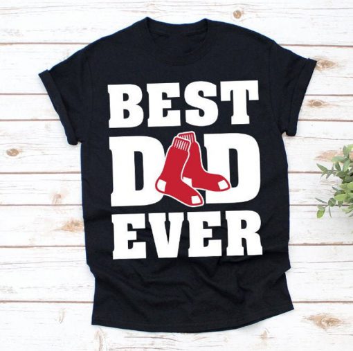 Best Dad Ever Boston Red Sox Baseball Team tshirt