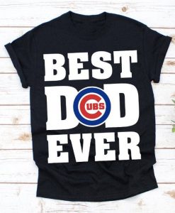 Best Dad Ever Chicago Cubs Baseball Team Shirt