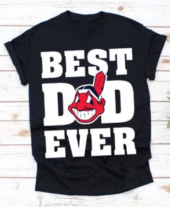 Best Dad Ever Cleveland Indians Baseball Team Shirt,