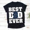 Best Dad Ever Detroit Tigers Baseball Team Shirt