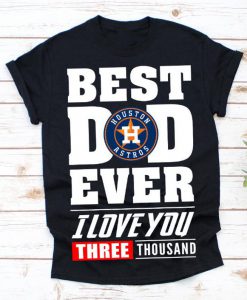 Best Dad Ever Houston Astros Baseball Team TShirt