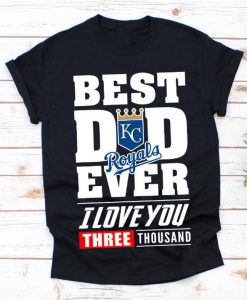 Best Dad Ever Kansas City Royals Baseball Team Shirt,