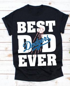 Best Dad Ever Los Angeles Dodgers Baseball Team Shirt