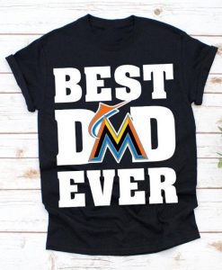 Best Dad Ever Miami Marlins Baseball Team Shirt