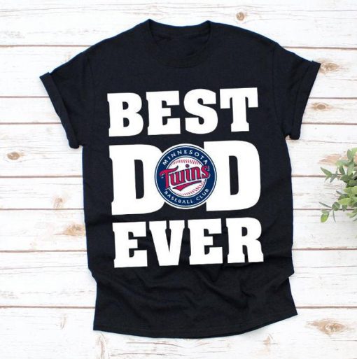 Best Dad Ever Minnesota Twins Baseball Team Shirt