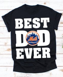 Best Dad Ever New York Mets Baseball Team TShirt