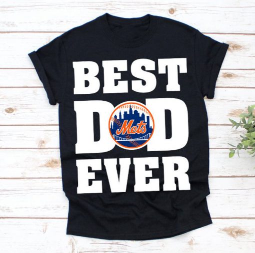 Best Dad Ever New York Mets Baseball Team TShirt