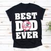 Best Dad Ever New York Yankees Baseball Team Shirt