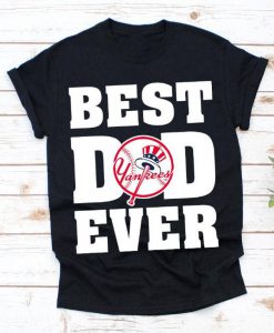 Best Dad Ever New York Yankees Baseball Team Shirt