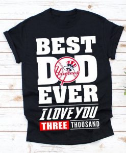 Best Dad Ever New York Yankees Baseball Team TShirt