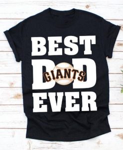 Best Dad Ever San Francisco Giants Baseball Team Shirt