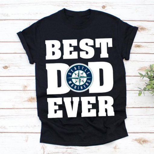 Best Dad Ever Seattle Mariners Baseball Team Shirt